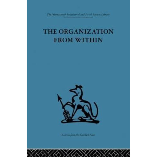 The Organization from Within A comparative study of social institution