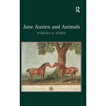 Jane Austen and Animals by Barbara K. Seeber Hardcover Book