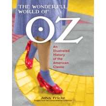 The Wonderful World of Oz An Illustrated History of the American Class