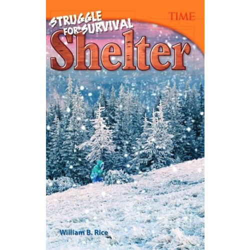 Struggle for Survival Shelter by William B. Rice Paperback Book