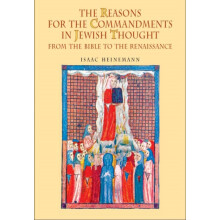 The Reasons for the Commandments in Jewish Thought From the Bible to t