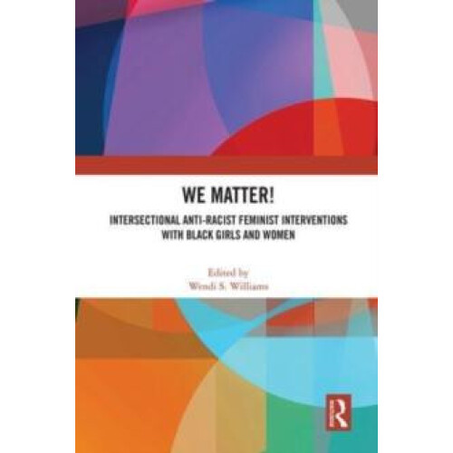 WE Matter Intersectional AntiRacist Feminist Interventions with Black