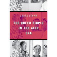 Queer Biopic in the AIDS Era by Stamm Laura Paperback Book