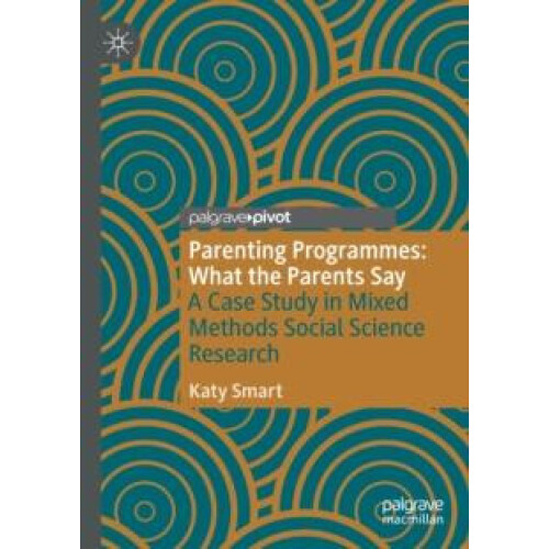 Parenting Programmes What the Parents Say A Case Study in Mixed Method