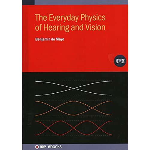 The Everyday Physics of Hearing and Vision Second Edition by Benjamin