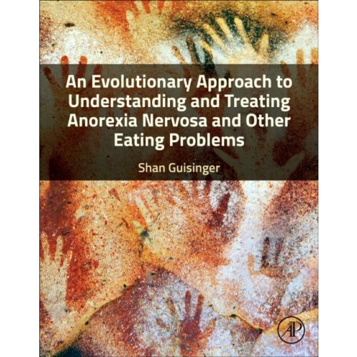 An Evolutionary Approach to Understanding and Treating Anorexia Nervos