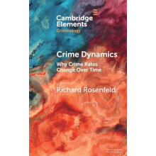 Crime Dynamics by Richard Rosenfeld Hardcover Book