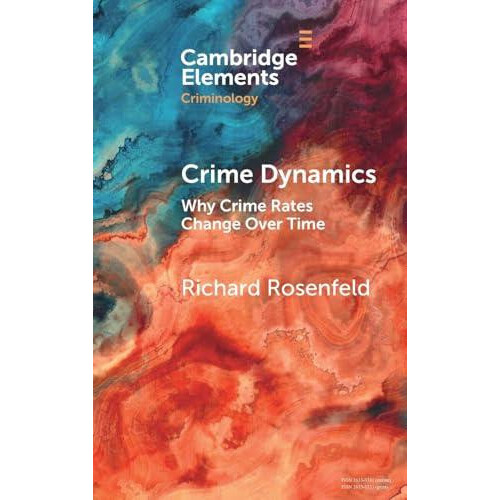 Crime Dynamics by Richard Rosenfeld Hardcover Book