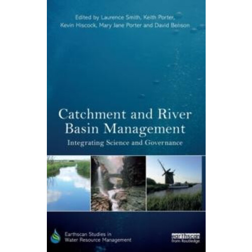 Catchment and River Basin Management Integrating Science and Governanc