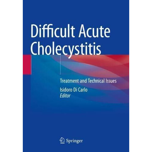 Difficult Acute Cholecystitis Treatment and Technical Issues Paperback