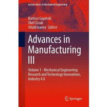 Advances in Manufacturing III Volume 1 Mechanical Engineering Research
