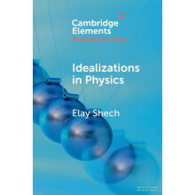 Idealizations in Physics by Elay Shech Paperback Book