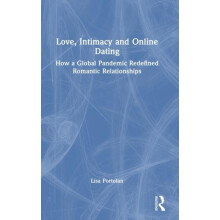 Love Intimacy and Online Dating How a Global Pandemic Redefined Romant