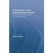 Collaboration in the Pharmaceutical Industry by Quirke Viviane Oxford