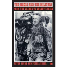 The Media and the Military by P. Young Paperback Book