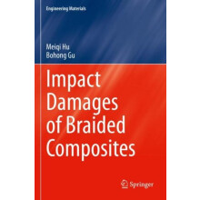 Impact Damages of Braided Composites by Meiqi Hu Paperback Book