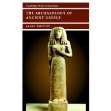 The Archaeology of Ancient Greece by James Whitley Hardcover Book