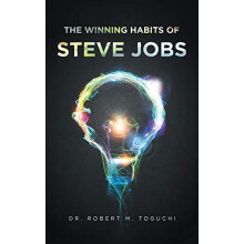 The Winning Habits of Steve Jobs by Dr. Robert M. Toguchi Paperback Bo