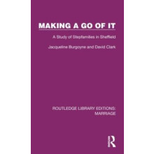 Making a Go of It A Study of Stepfamilies in Sheffield by Jacqueline B