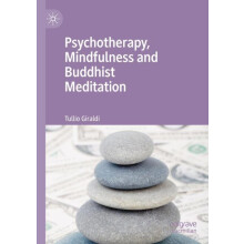 Psychotherapy Mindfulness and Buddhist Meditation by Tullio Giraldi Pa