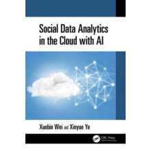 Social Data Analytics in the Cloud with AI by Xuebin Wei Hardcover Boo