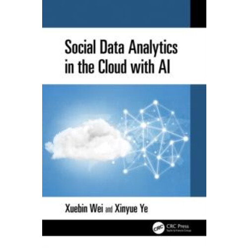 Social Data Analytics in the Cloud with AI by Xuebin Wei Hardcover Boo
