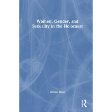 Women Gender and Sexuality in the Holocaust by Alison Rose Paperback B