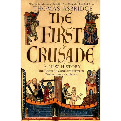 The First Crusade A New History by Thomas Asbridge Paperback Book