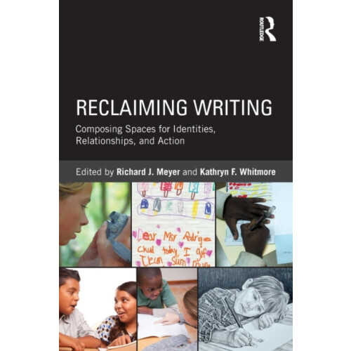 Reclaiming Writing Composing Spaces for Identities Relationships and A