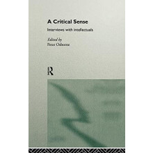A Critical Sense Interviews with Intellectuals Hardcover Book