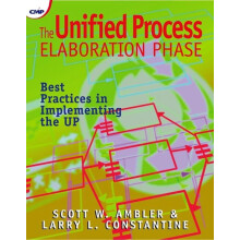 The Unified Process Elaboration Phase Best Practices in Implementing t