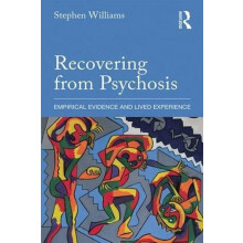 Recovering from Psychosis Empirical Evidence and Lived Experience by S