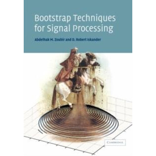Bootstrap Techniques for Signal Processing by Abdelhak M. Zoubir Paper