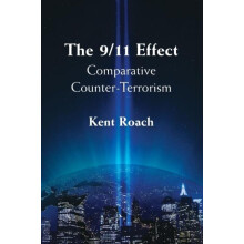 The 911 Effect Comparative CounterTerrorism by Kent Roach Paperback Bo