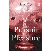 The Pursuit of Pleasure by Lionel Tiger Hardcover Book