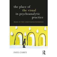 The Place of the Visual in Psychoanalytic Practice Image in the Counte