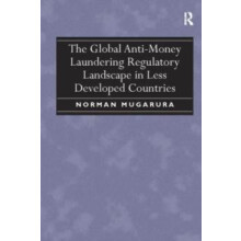 The Global AntiMoney Laundering Regulatory Landscape in Less Developed
