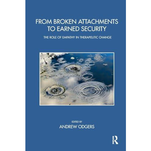 From Broken Attachments to Earned Security Paperback Book