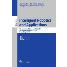 Intelligent Robotics and Applications 9th International Conference ICI