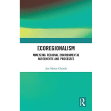 Ecoregionalism Analyzing Regional Environmental Agreements and Process