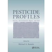 Pesticide Profiles Toxicity Environmental Impact and Fate by Michael A