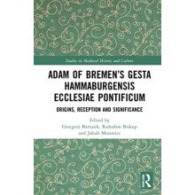 Adam of Bremens Gesta Hammaburgensis Ecclesiae Pontificum Origins Rece