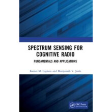 Spectrum Sensing for Cognitive Radio Fundamentals and Applications by