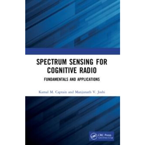 Spectrum Sensing for Cognitive Radio Fundamentals and Applications by