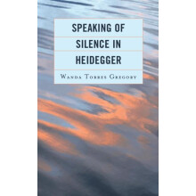 Speaking of Silence in Heidegger by Wanda Torres Gregory Paperback Boo