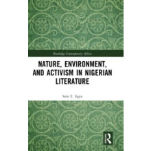 Nature Environment and Activism in Nigerian Literature by Sule E. Egya