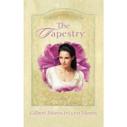 The Tapestry by Gilbert Morris Paperback Book