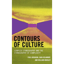 Contours of Culture Complex Ethnography and the Ethnography of Complex
