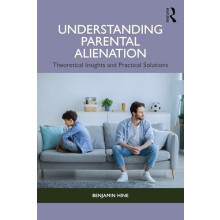Understanding Parental Alienation by Benjamin University Of West Londo