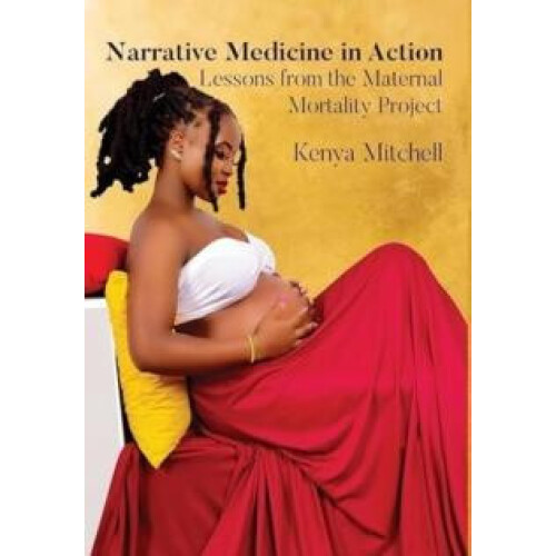 Narrative Medicine in Action Lessons from the Maternal Mortality Proje